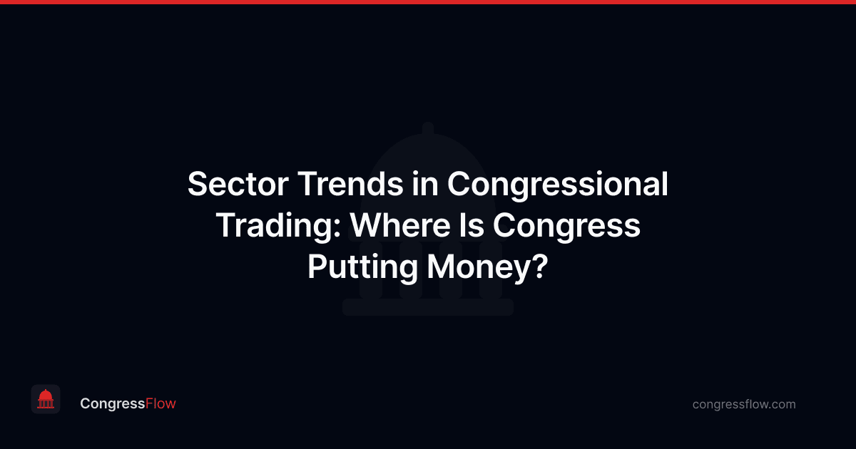 Sector Trends in Congressional Trading: Where Is Congress Putting Money?