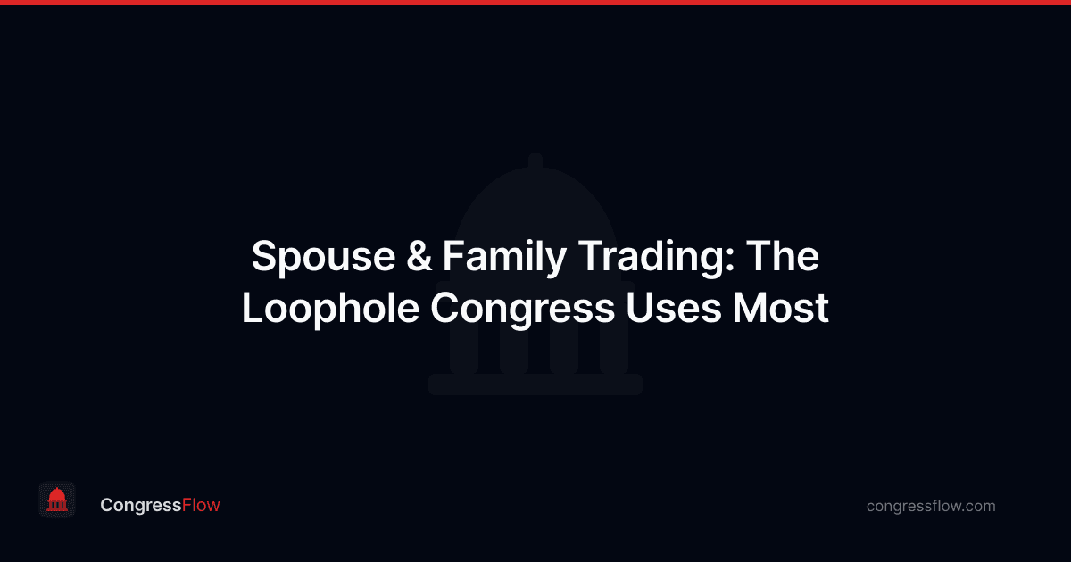 Spouse & Family Trading: The Loophole Congress Uses Most