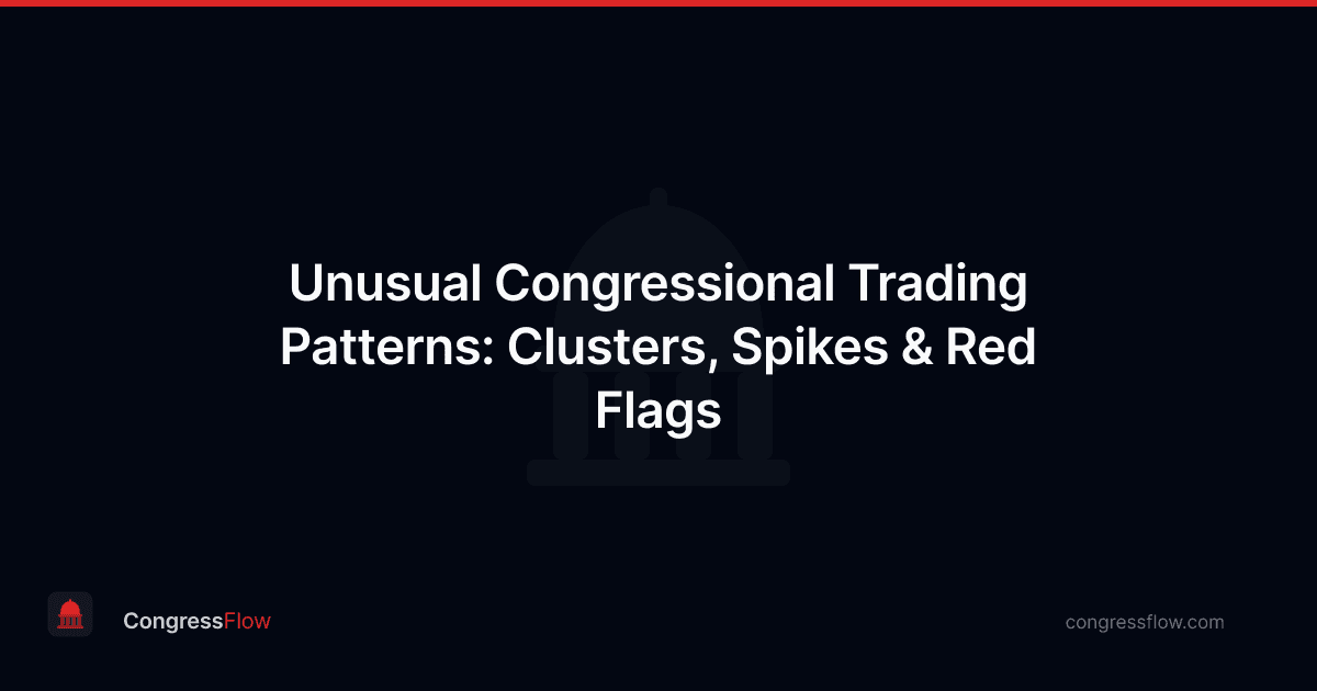 Unusual Congressional Trading Patterns: Clusters, Spikes & Red Flags